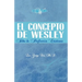 El Concepto de Wesley sobre la Perfección Cristiana
