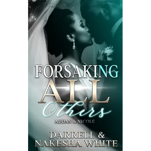 Forsaking All Others: Addan & Nicole