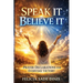 Speak It, Believe It