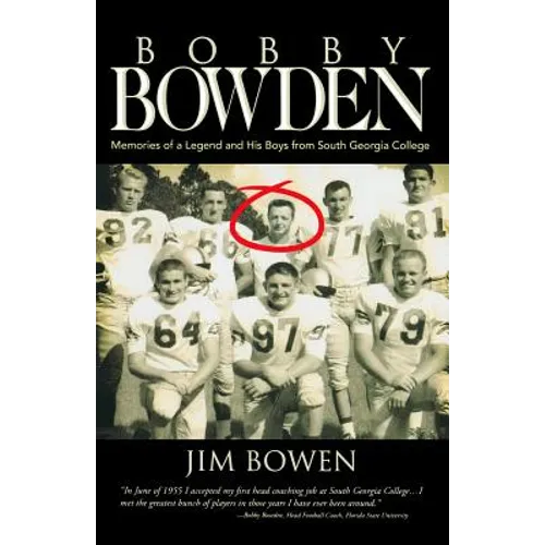Bobby Bowden: Memories of a Legend and His Boys from South Georgia College
