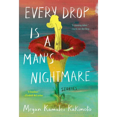 Every Drop Is a Man's Nightmare: Stories