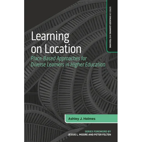 Learning on Location: Place-Based Approaches for Diverse Learners in Higher Education