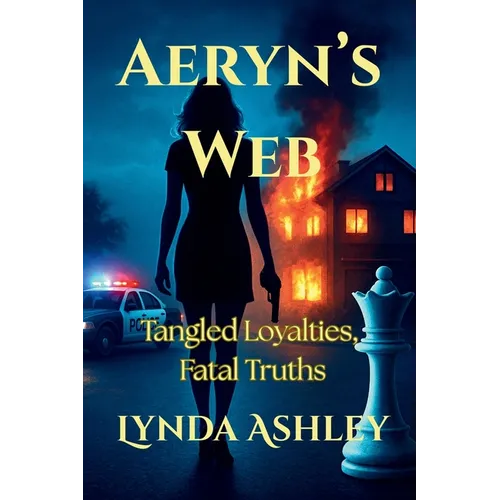 Aeryn's Web: Tangled Loyalties, Fatal Truths