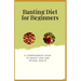 Banting Diet for Beginners: A Comprehensive Guide to Weight Loss and Optimal Health