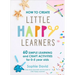 How to Create Little Happy Learners