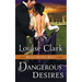Dangerous Desires (Hearts of Rebellion Series, Book 3)