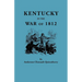 Kentucky in the War of 1812, from Articles in the Register of the Kentucky Historical Society