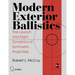 Modern Exterior Ballistics: The Launch and Flight Dynamics of Symmetric Projectiles