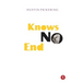 Knows No End