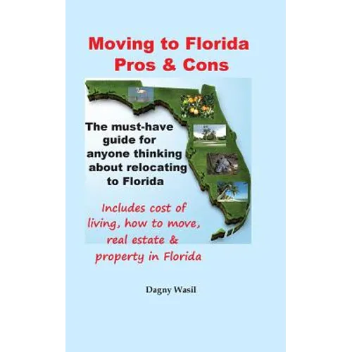 Moving to Florida - Pros & Cons: Relocating to Florida, Cost of Living in Florida, How to Move to Florida, Florida Real Estate & Property in Florida