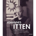 Johannes Itten: Catalogue Raisonné Vol.III. Documents and Sources on the Biography. Graphic Work, Sculpture, Tapestries, Furniture. 1888-1967