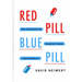 Red Pill, Blue Pill: How to Counteract the Conspiracy Theories That Are Killing Us