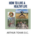 How to live a healthy life
