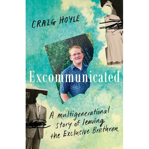Excommunicated: A Heart-Wrenching and Compelling Memoir about a Family Torn Apart by One of New Zealand's Most Secretive Religious Sects for Readers o