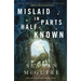 Mislaid in Parts Half-Known