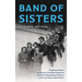 Band of Sisters: Madeleine Pauliac, the Women of the Blue Squadron, and Their Daring Rescue Missions in the Last Days of World War II