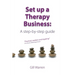 Set Up a Therapy Business: A Step-By-Step Guide