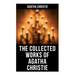 The Collected Works of Agatha Christie: The Mysterious Affair at Styles, The Secret Adversary, The Murder on the Links, The Cornish Mystery, Hercule P