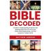 Bible Decoded: Bible Decoded: A Beginner's Guide to Understanding Scripture and Applying God's Word to Overcome Stress, Build Relationships, and Find