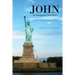 John: An Immigrant True Story: Special Place, Special Time and Special people