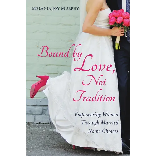 Bound by Love, Not Tradition: Empowering Women Through Married Name Choices