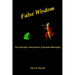 False Wisdom: The Principles and Practice of Pseudo-philosophy