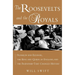 The Roosevelts and the Royals: Franklin and Eleanor, the King and Queen of England, and the Friendship That Changed History
