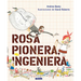 Rosa Pionera, Ingeniera = Rosie Revere, Engineer