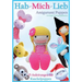 Hab-Mich-Lieb Amigurumi Puppen: 15 Anleitungen Fur Kuschelpuppen