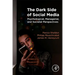 The Dark Side of Social Media: Psychological, Managerial, and Societal Perspectives