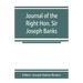 Journal of the Right Hon. Sir Joseph Banks; during Captain Cook's first voyage in H.M.S. Endeavour in 1768-71 to Terra del Fuego, Otahite, New Zealand