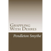 Grappling with Desires: A Trilogy