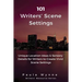 101 Writers' Scene Settings: Unique Location Ideas & Sensory Details for Writers to Create Vivid Scene Settings