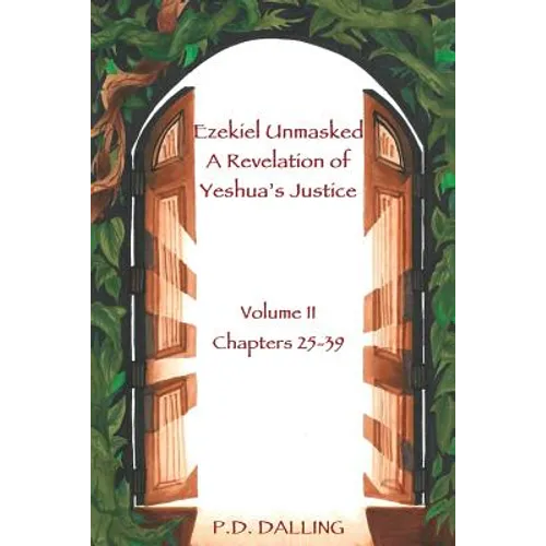 Ezekiel Unmasked a Revelation of Yeshua's Justice