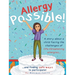 Allergy Possible!: A story about a child facing the challenges of life-threatening allergies and finding safe ways to participate!