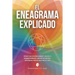 El Eneagrama explicado: Potencia tu viaje de autodescubrimiento, encuentra tu verdadera personalidad, comprende los 9 eneatipos y obtén consejos y prá
