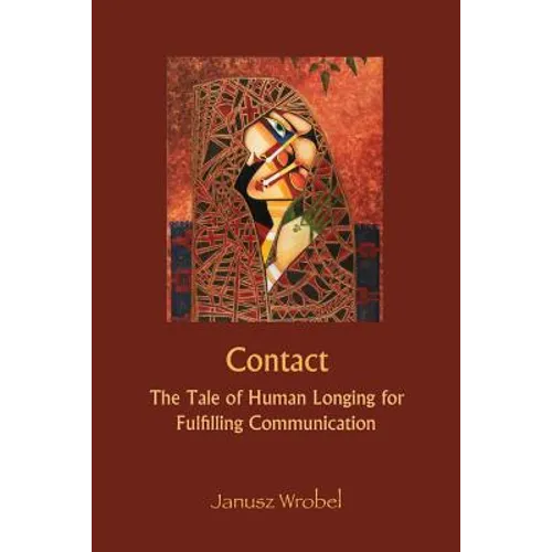Contact: The Tale of Human Longing for Fulfilling Communication