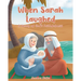 When Sarah Laughed: A Story of God's Faithfulness