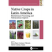 Native Crops in Latin America: Biochemical, Processing, and Nutraceutical Aspects
