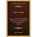 Life In Camp: A History Of The Nine Months' Service Of The Fourteenth Vermont Regiment (1864)