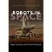 Robots in Space: Technology, Evolution, and Interplanetary Travel