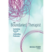 The Boundaried Therapist: Sustaining Yourself in the Counselling Profession