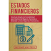 Estados financieros: Una guía simple de contabilidad para dueños de negocio. Aprenda a entender y crear reportes financieros