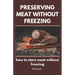Preserving Meat Without Freezing: how to store meat without freezing