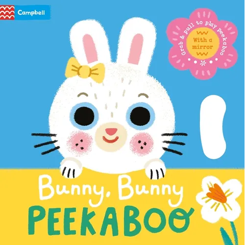 Bunny, Bunny Peekaboo: With Grab-And-Pull Pages and a Mirror