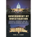 Government by Investigation: Congress, Presidents, and the Search for Answers, 1945?2012