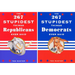 The 267 Stupidest Things Republicans Ever Said/The 267 Stupidest Things Democrats Ever Said