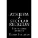 Atheism: A Secular Religion: Introduction To Empirical Truth