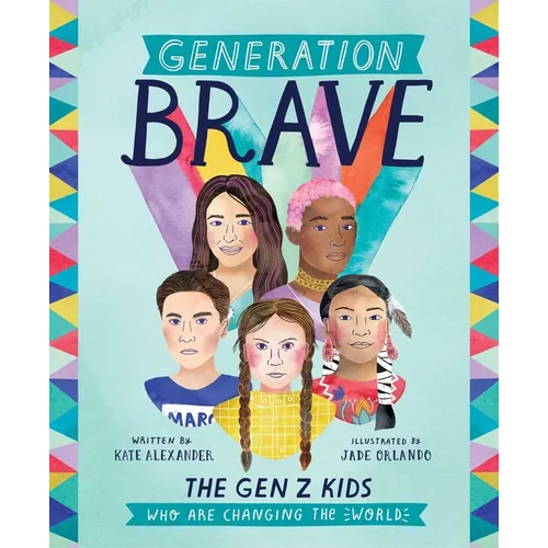 Generation Brave: The Gen Z Kids Who Are Changing the World