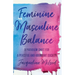 Feminine Masculine Balance: A Paradigm Shift for a Peaceful and Abundant Society